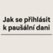 Jak se přihlásit k paušální dani